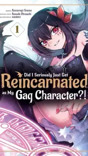 Did I Seriously Just Get Reincarnated as My Gag Character?!