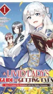 A Livid Lady's Guide to Getting Even: How I Crushed My Homeland with My Mighty Grimoires