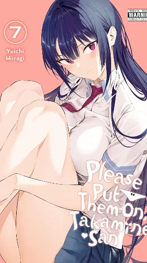 Please Put Them On, Takamine-san, Vol. 7